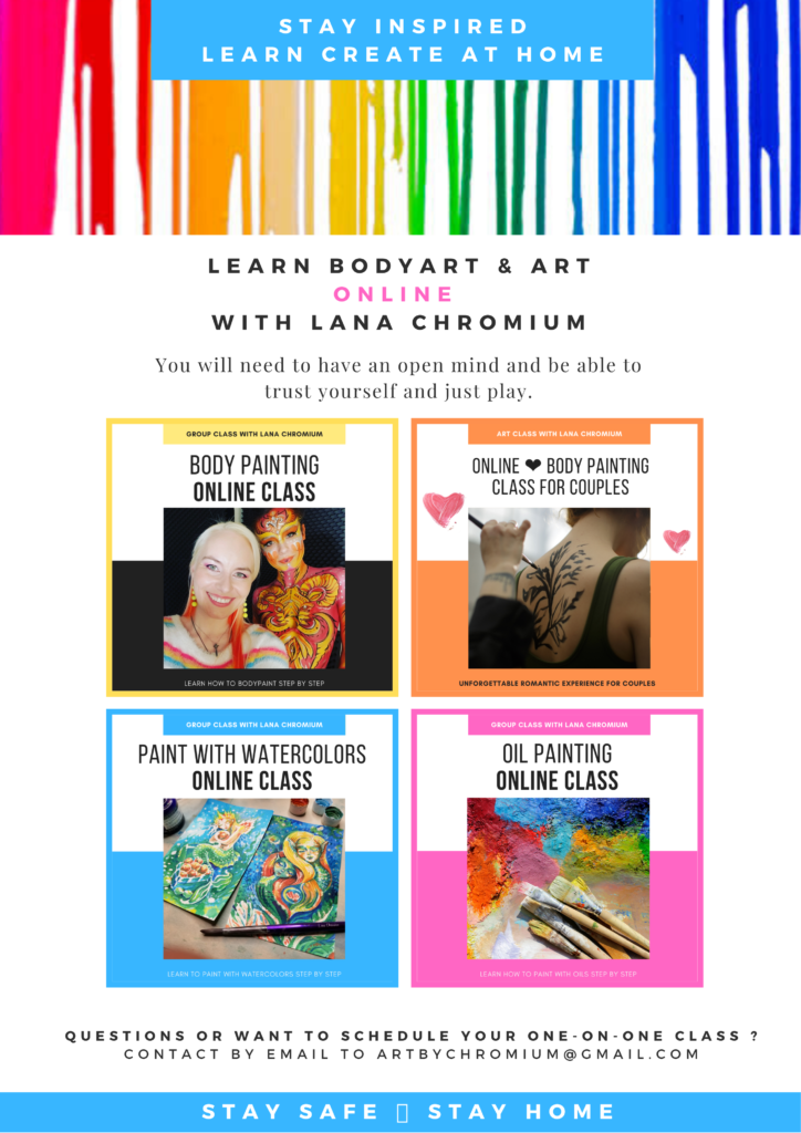 Online art classes with San Diego artist Lana Chromium. Lana Chromium Skin Wars winner will teach you how to paint with watercolors, oils, acrylics, ink, drawing and also art of bodypainting in easy step by step practice classes. Online art course for professionals & beginners.