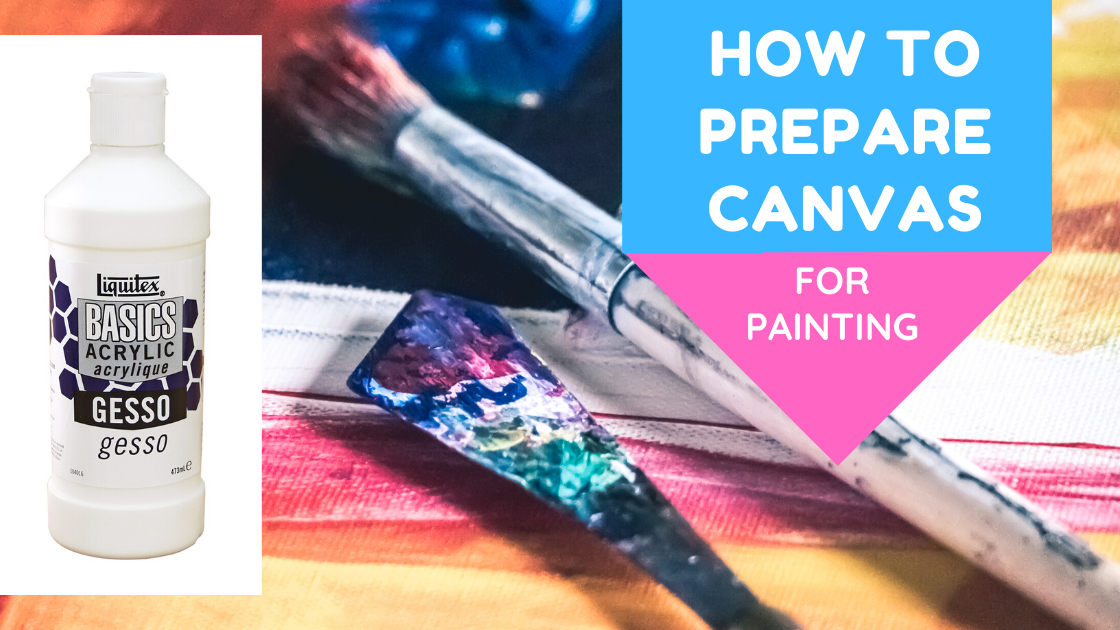 How to Prepare Canvas for Acrylic Paint 